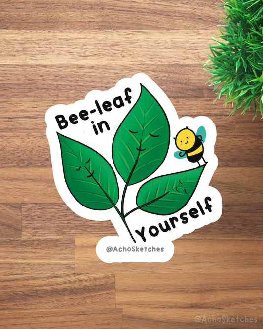 Bee-leaf in Yourself Sticker